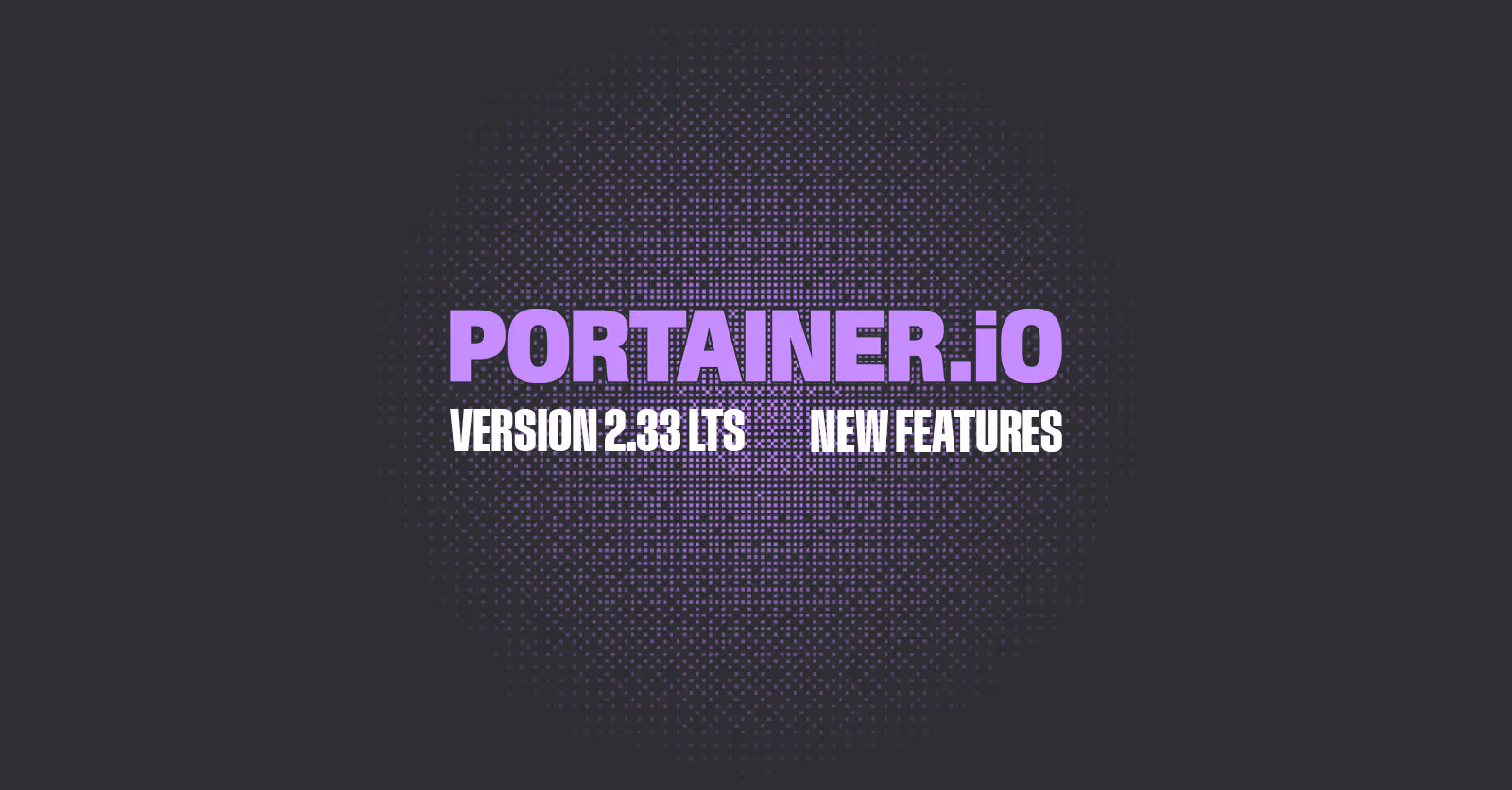Portainer 2.33 LTS is now available!