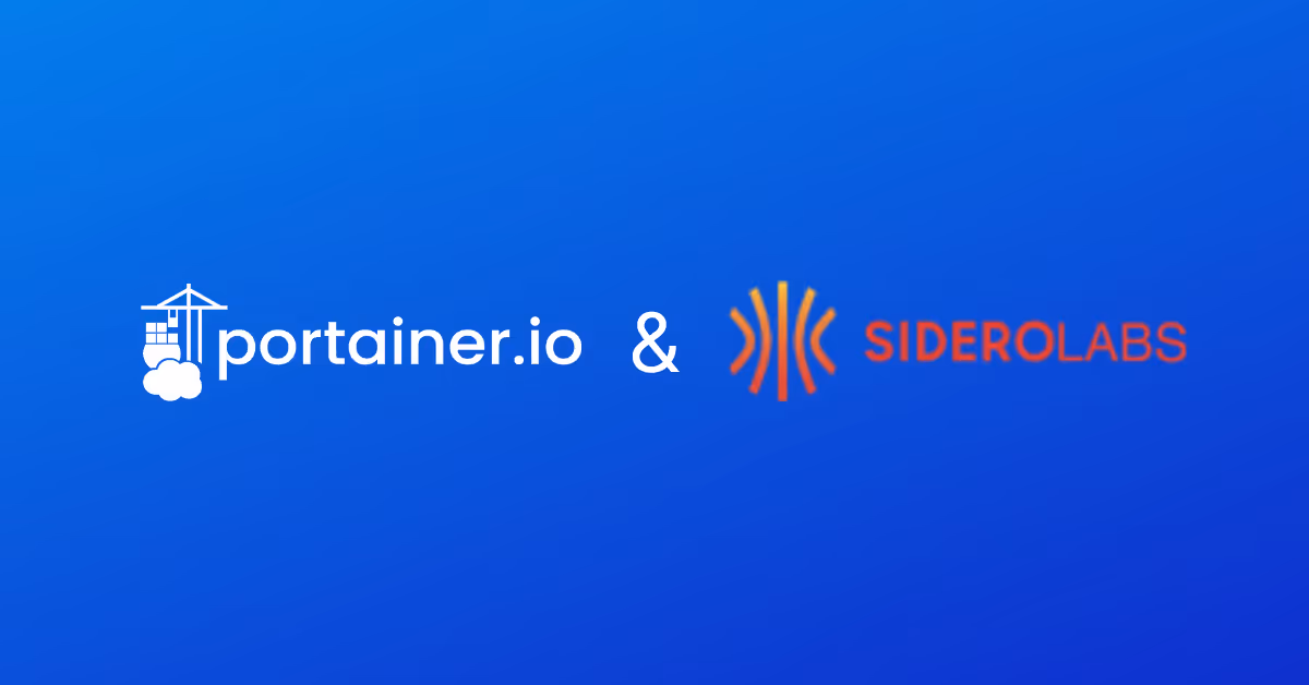 Portainer.io and Sidero Labs Form Strategic Partnership to Deliver End-to-End Kubernetes Management Solution